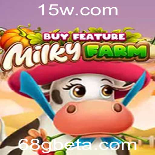 Explore o Fascinante Mundo de MilkyFarmBuyFeature com 68Gbet