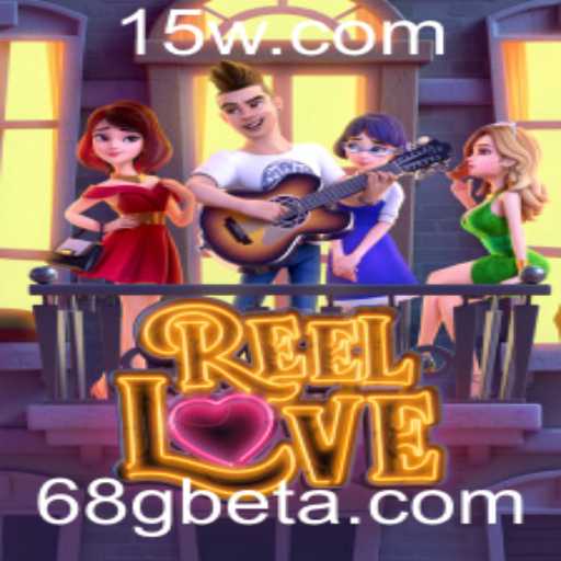 Descubra Tudo Sobre ReelLove: Um Jogo Emocionante no 68Gbet