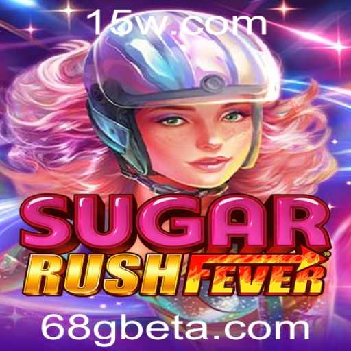 Explorando o Mundo Vibrante de SugarRushFever com 68Gbet
